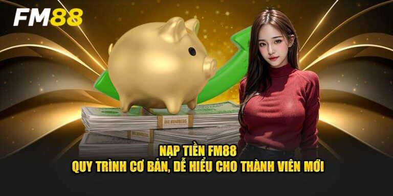 Huong Dan Nap Tien FM88 Chi Vai Click Co Ban